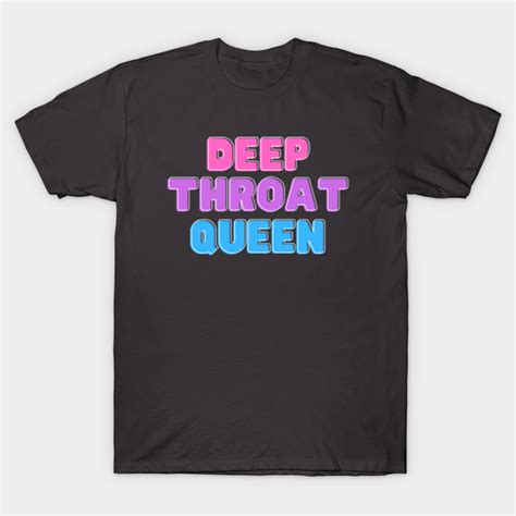 Throating queen